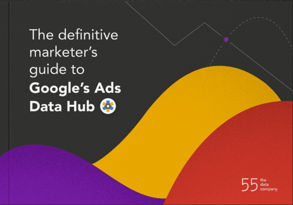 Everything you need to know about Google's Ads Data Hub